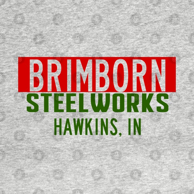 Brimborn Steelworks Hawkins Indiana Version 2 by StckrMe